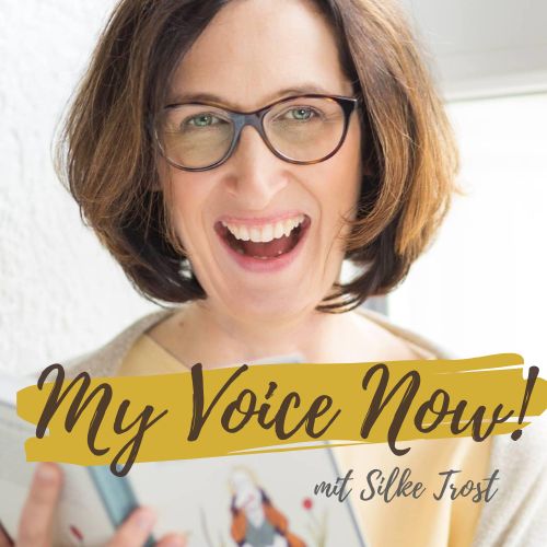 My Voice Now – Podcast mit Silke Trost